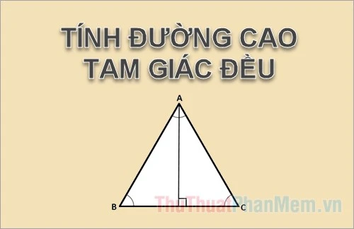 Cách tính chiều cao tam giác đều