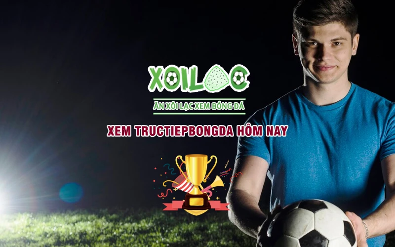 Xoilac TV - Link Trực Tiếp Bóng Đá siêu nét, Xem Bóng Đá Trực Tuyến tốc độ cao