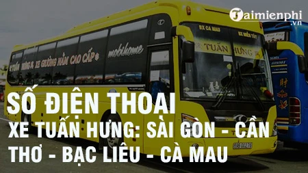 Số điện thoại Xe Tuấn Hưng tuyến Sài Gòn - Cần Thơ- Bạc Liêu - Cà Mau