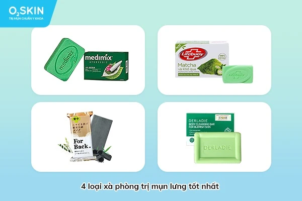 Top 4 loại xà phòng trị mụn lưng tốt nhất