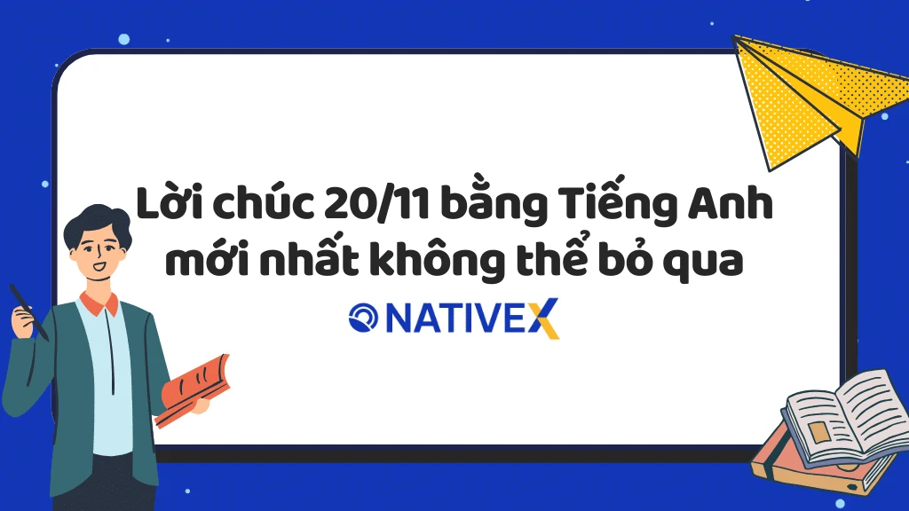 Lời chúc 20/11 bằng Tiếng Anh mới nhất không thể bỏ qua!